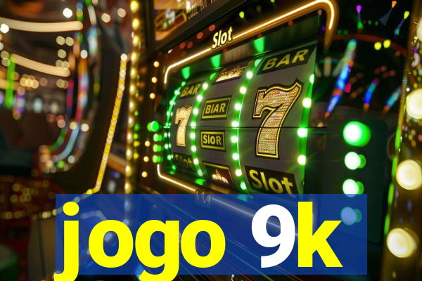 jogo 9k